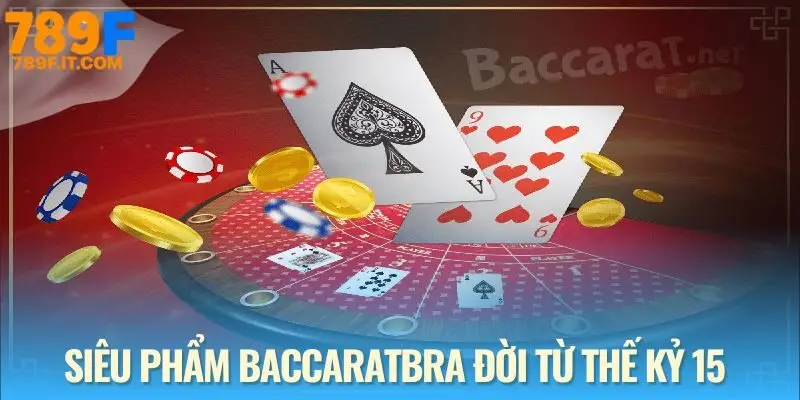 Baccarat 789F - Tựa Game Casino Đỉnh Cao Khiến Ai Cũng Mê Tổng quan về lịch sử và độ phổ biến của Baccarat