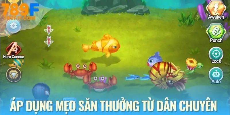 Bắn Cá 789F - Thưởng Liền Tay, Trải Nghiệm Đỉnh Cao Sắc Nét Tận dụng bí kíp để kiếm tiền thông minh cùng bắn cá 789F