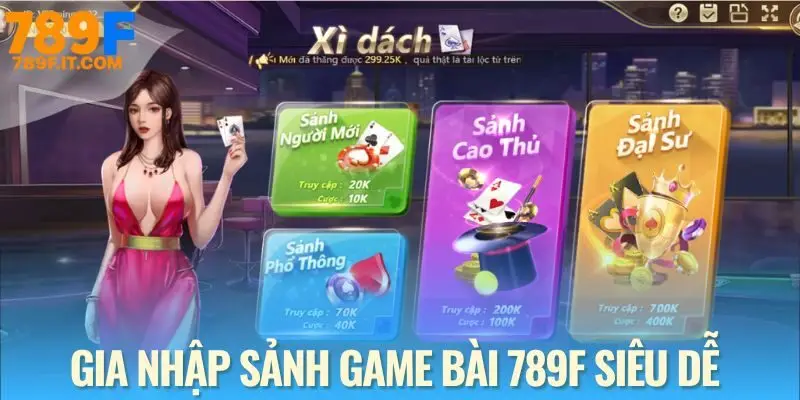 Game Bài 789F - Thiên Đường Cá Cược Online Chất Nhất 2025 Hướng dẫn tân binh đến sảnh game bài 789F chỉ trong 3 phút