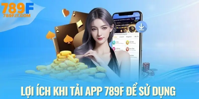 Tải App 789F - Hướng Dẫn Cài Đặt Siêu Tốc Trong 3 Phút Tải app 789F để tối ưu trải nghiệm cá cược mỗi ngày